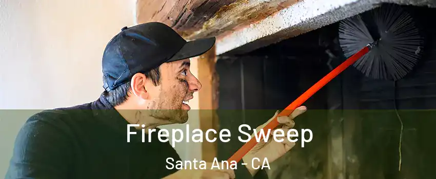  Fireplace Sweep Santa Ana - CA
